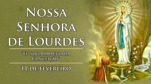11 de fevereiro: Dia de Nossa Senhora de Lourdes